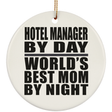 Hotel Manager By Day World's Best Mom By Night - Circle Ornament
