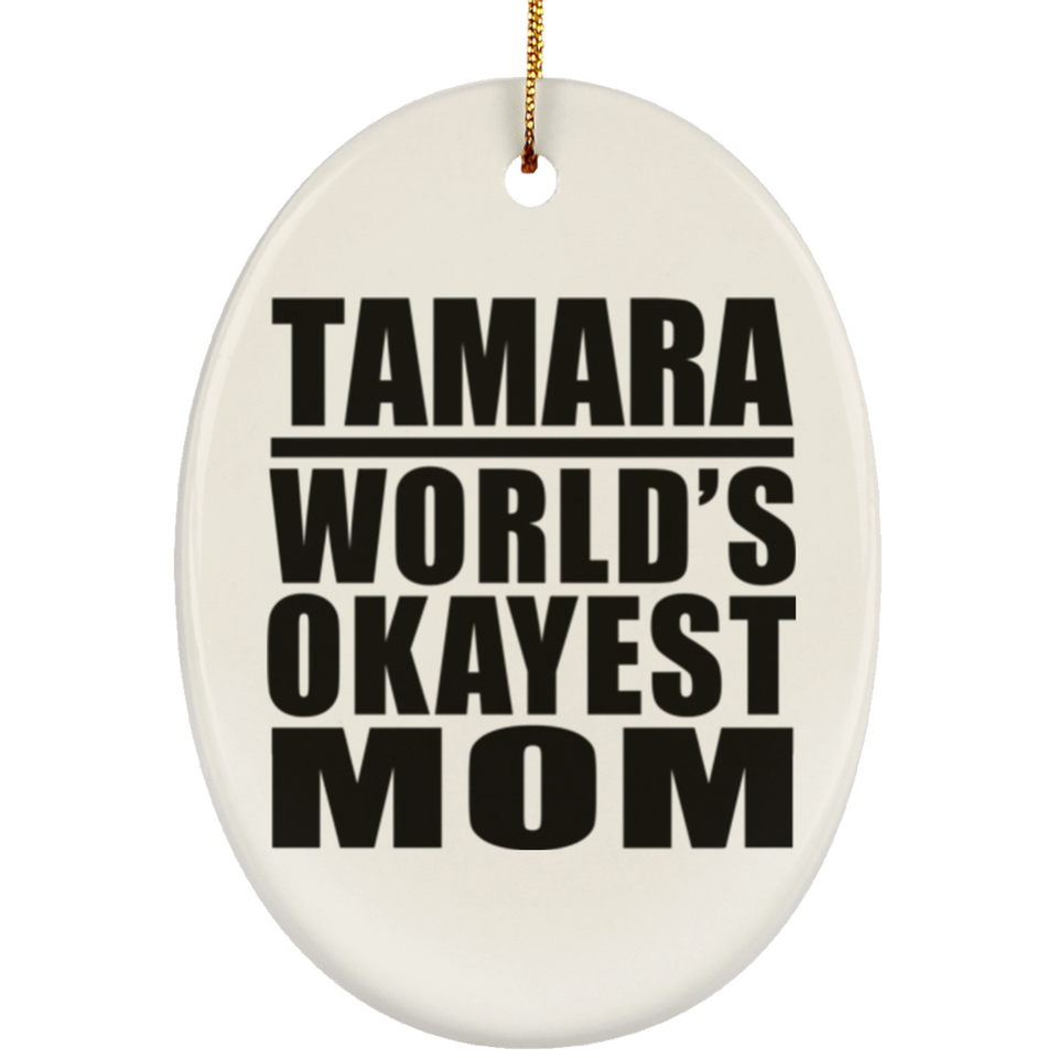 Tamara World's Okayest Mom - Oval Ornament