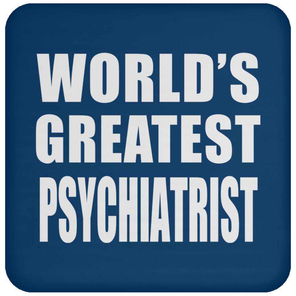 World's Greatest Psychiatrist - Drink Coaster