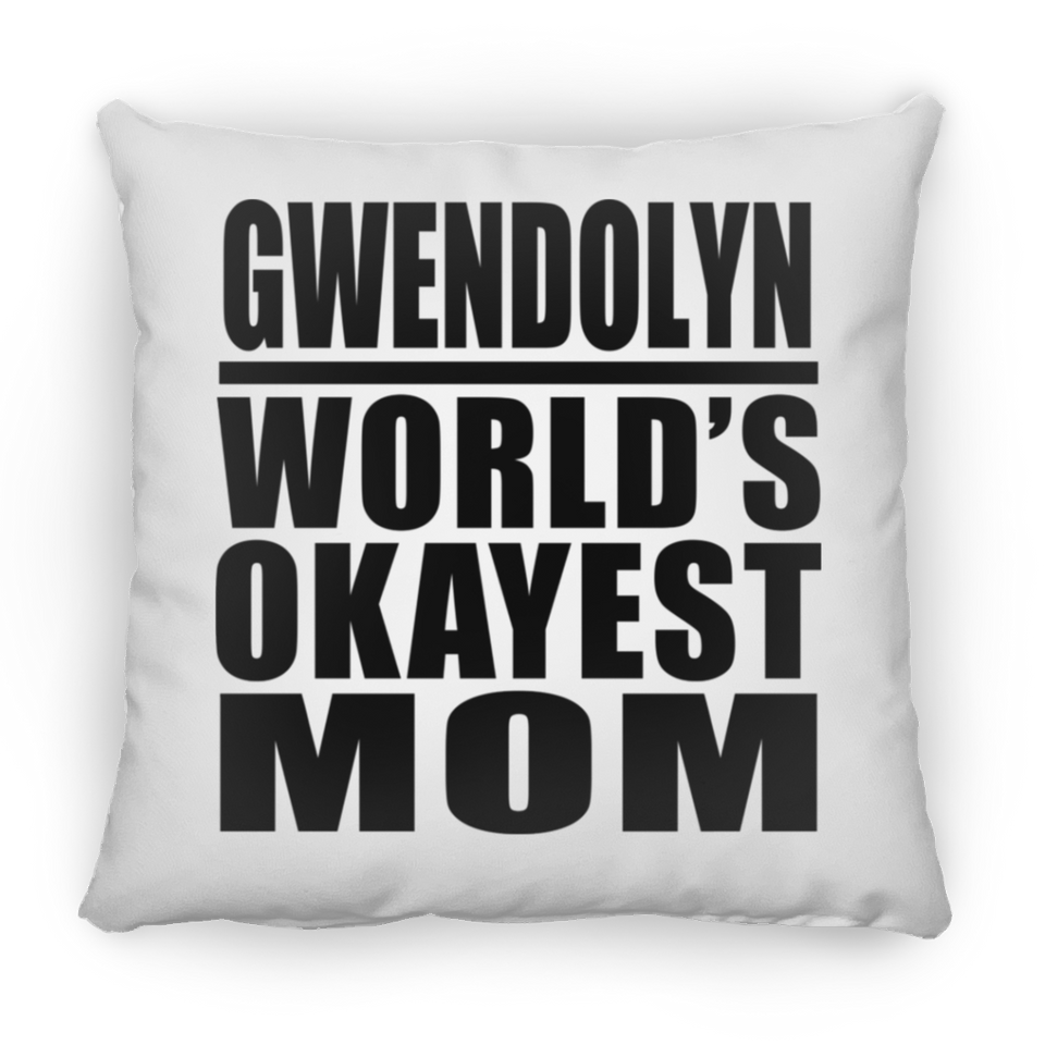 Gwendolyn World's Okayest Mom - Throw Pillow