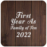 First Year As Family Of Ten 2022 - Drink Coaster D
