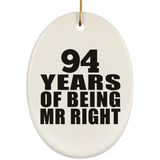 94th Anniversary 94 Years Of Being Mr Right - Oval Ornament