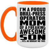 Proud Drill-Press Operator Mom Of Awesome Son - 15oz Accent Mug Orange