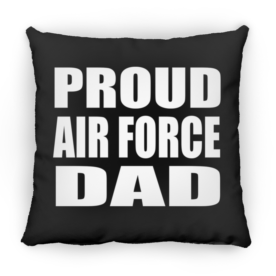 Proud Air Force Dad - Throw Pillow Black
