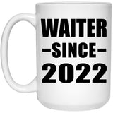 Waiter Since 2022 - 15oz Coffee Mug
