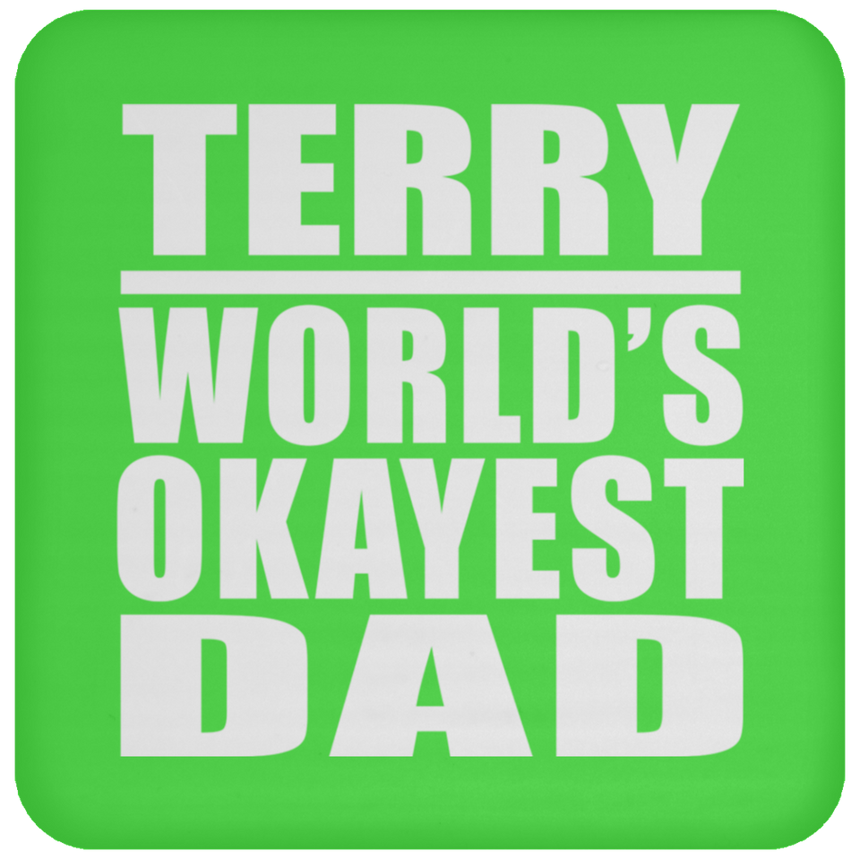 Terry World's Okayest Dad - Drink Coaster