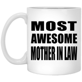 Most Awesome Mother In Law - 11 Oz Coffee Mug