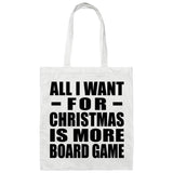 All I Want For Christmas Is More Board Game - Tote Bag White
