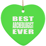 Best Archeologist Ever - Heart Ornament