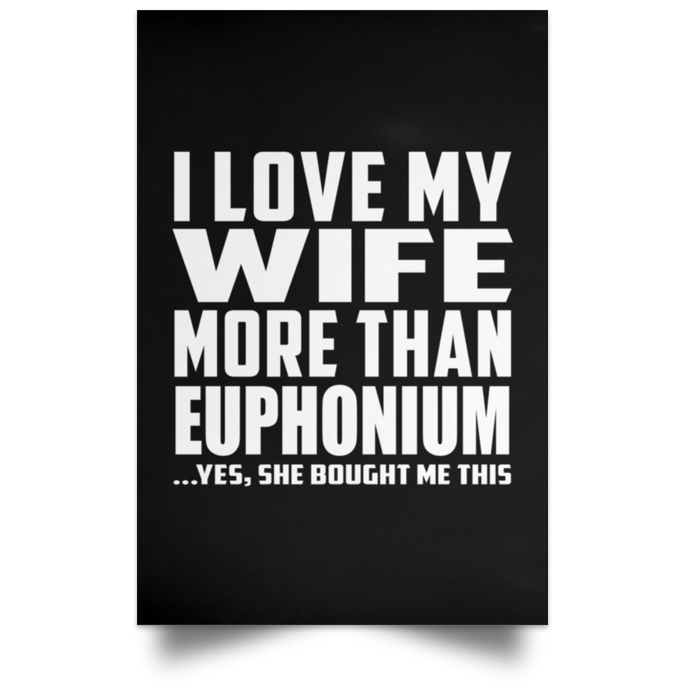 I Love My Wife More Than Euphonium - Poster Portrait