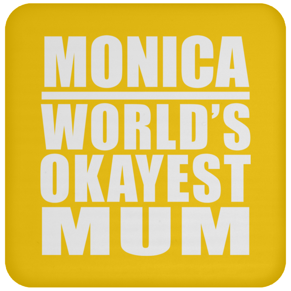Monica World's Okayest Mum - Drink Coaster