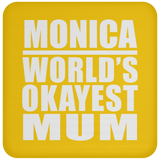 Monica World's Okayest Mum - Drink Coaster