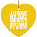 Judge By Day World's Best Mom By Night - Heart Ornament