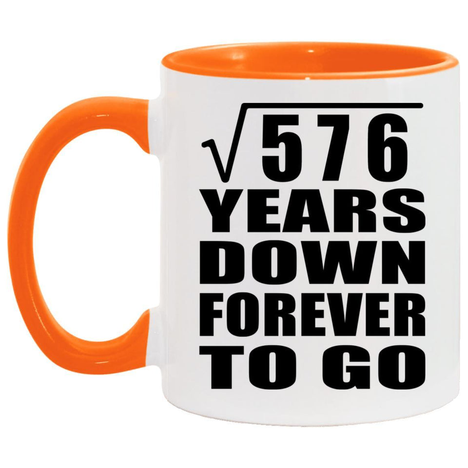 24th Anniversary Square Root of 576 Years Down Forever To Go - 11oz Accent Mug Orange
