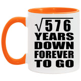 24th Anniversary Square Root of 576 Years Down Forever To Go - 11oz Accent Mug Orange