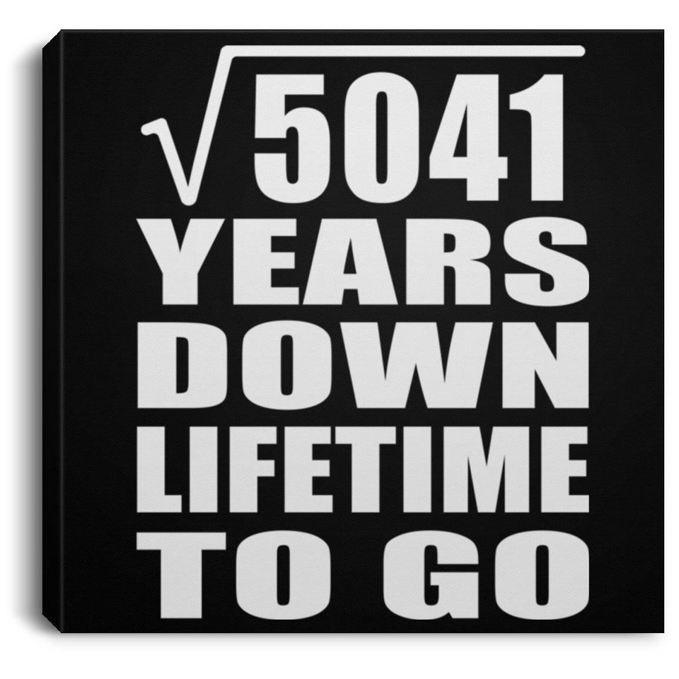 71st Anniversary Square Root of 5041 Years Lifetime To Go - Canvas Square