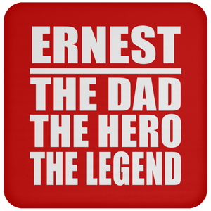 Ernest The Dad The Hero The Legend - Drink Coaster