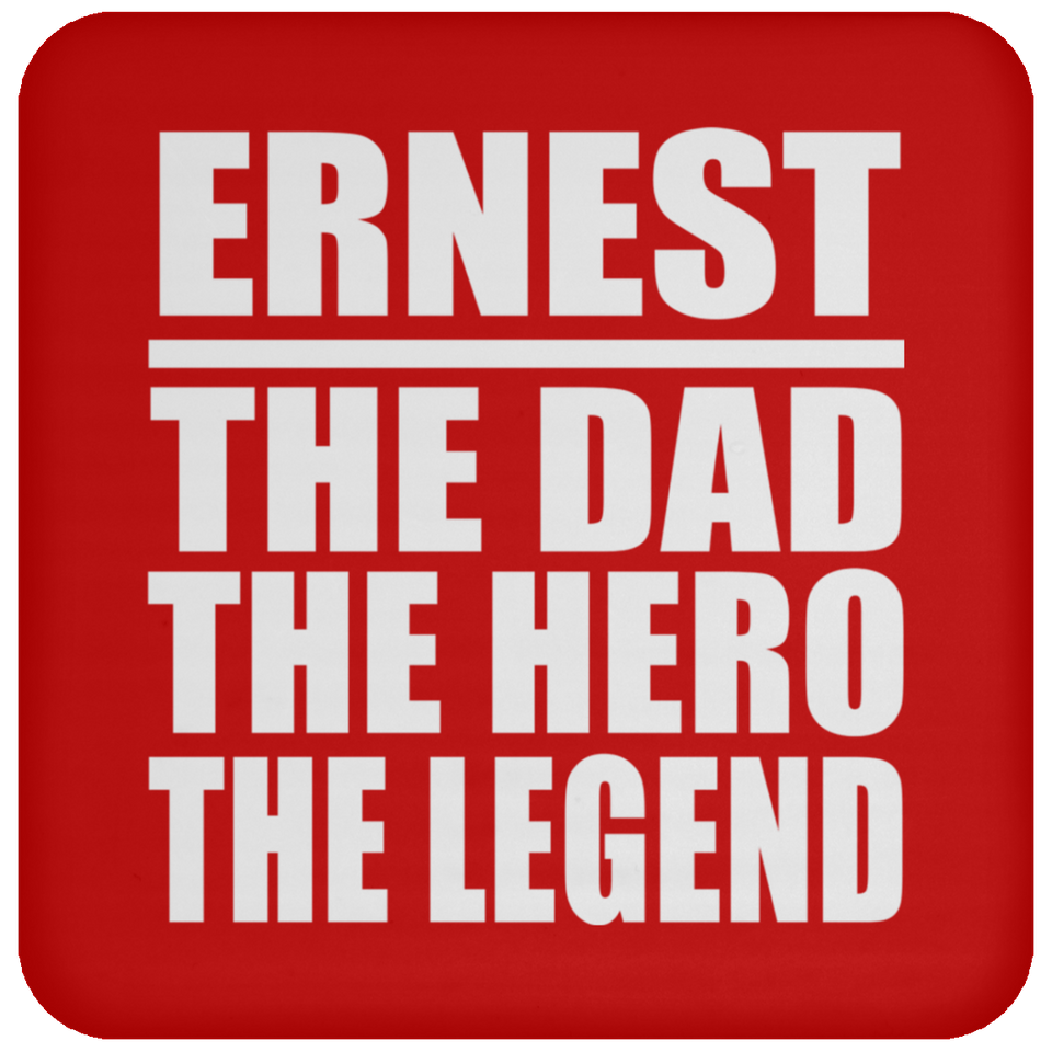 Ernest The Dad The Hero The Legend - Drink Coaster