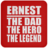 Ernest The Dad The Hero The Legend - Drink Coaster