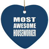 Most Awesome Houseworker - Heart Ornament