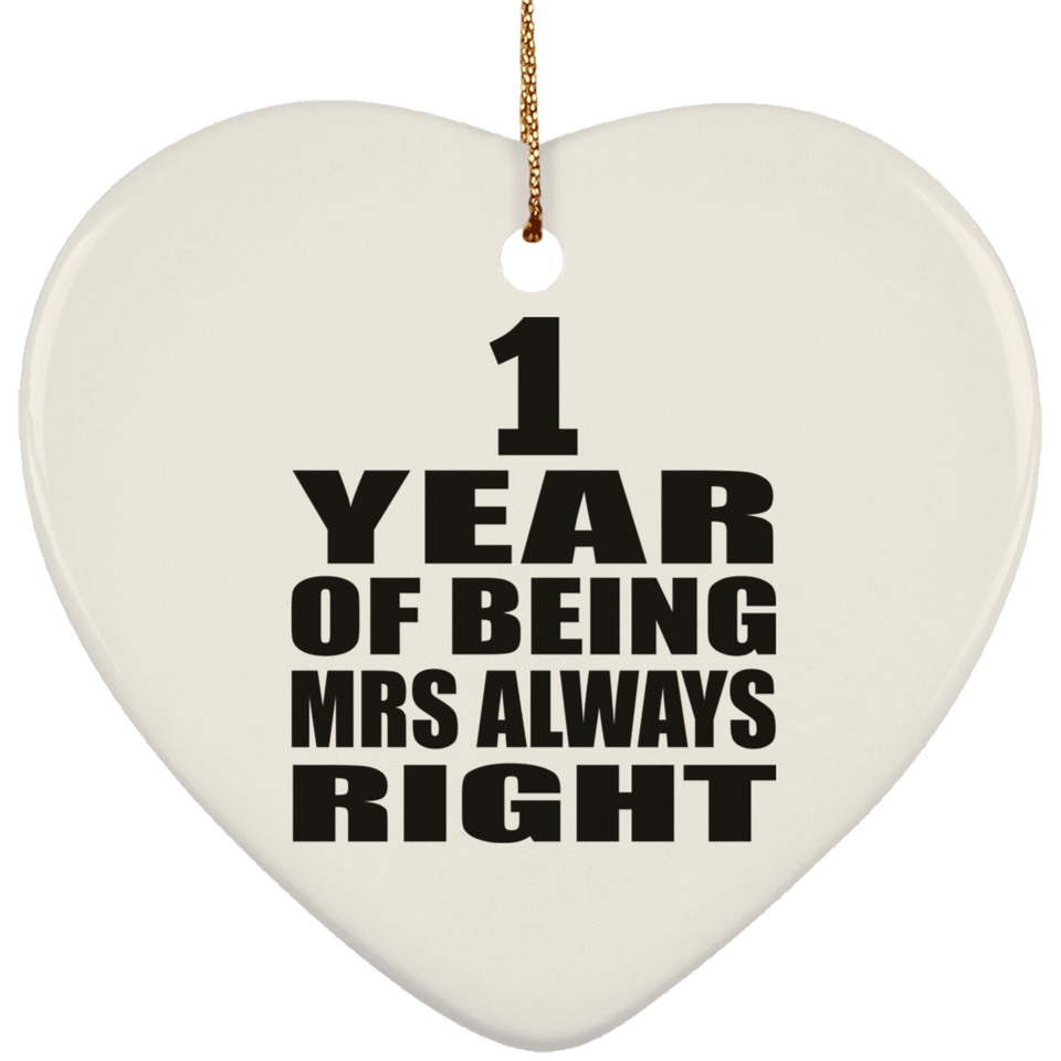1st Anniversary 1 Year of Being Mrs Always Right - Heart Ornament