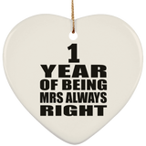 1st Anniversary 1 Year of Being Mrs Always Right - Heart Ornament