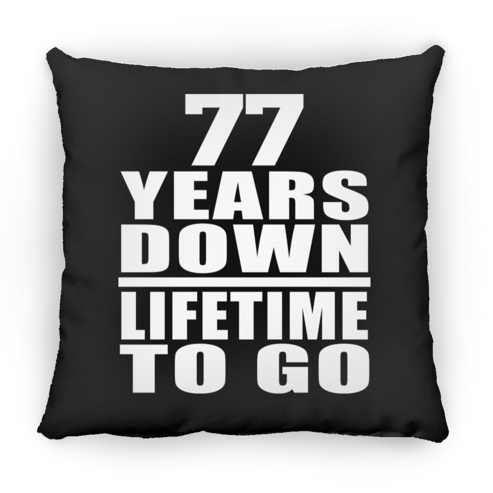 77th Anniversary 77 Years Down Lifetime To Go - Throw Pillow Black