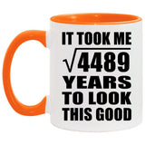 67th Birthday Took Square Root of 4489 Years To Look Good - 11oz Accent Mug Orange