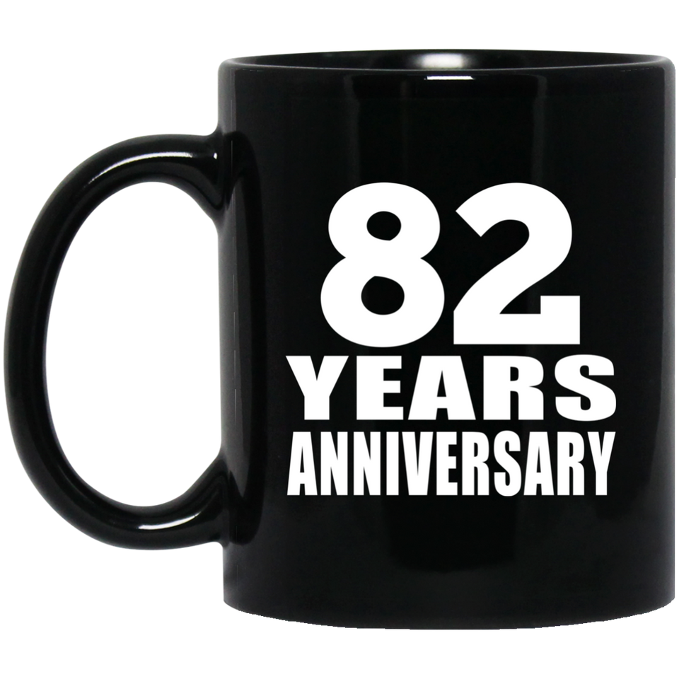 82nd Anniversary 82 Years - 11 Oz Coffee Mug Black