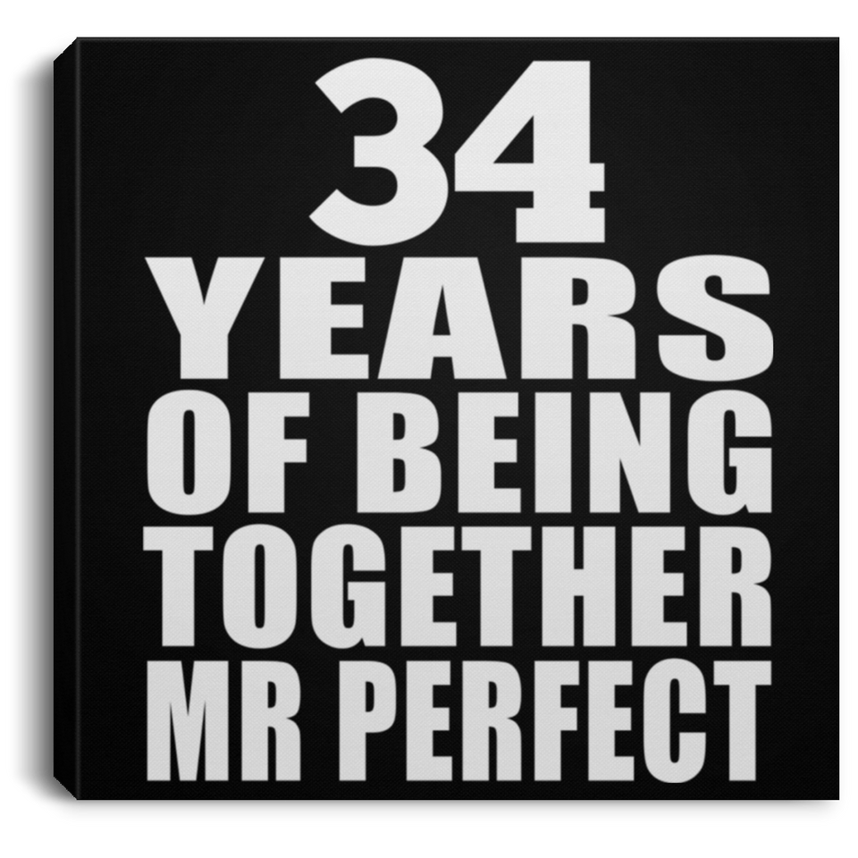 34th Anniversary 34 Years Of Being Mr Perfect - Canvas Square