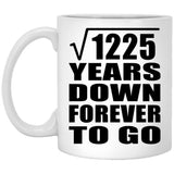 35th Anniversary Square Root of 1225 Years Down Forever To Go - 11oz Coffee Mug