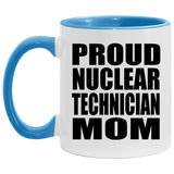 Proud Nuclear Technician Mom - 11oz Accent Mug Blue