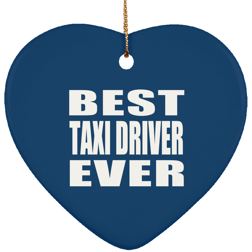 Best Taxi Driver Ever - Heart Ornament