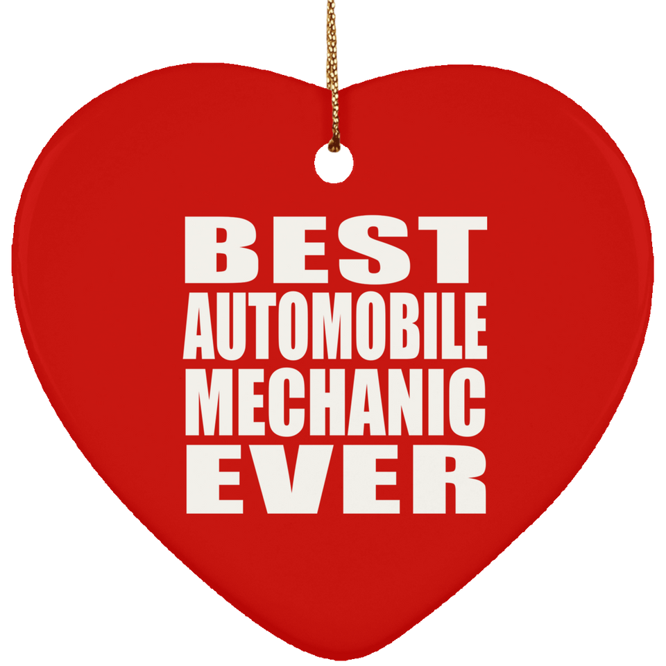 Best Automobile Mechanic Ever - Heart Ornament