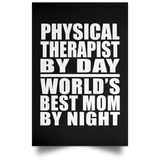 Physical Therapist By Day World's Best Mom By Night - Poster Portrait
