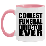 Coolest Funeral Director Ever - 11oz Accent Mug Pink