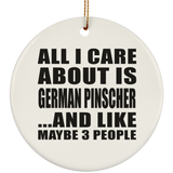 All I Care About Is German Pinscher - Circle Ornament