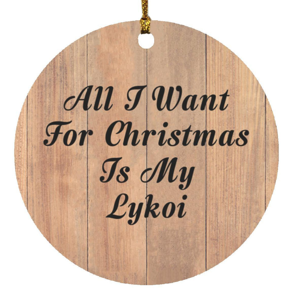 All I Want For Christmas Is My Lykoi - Circle Ornament C