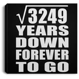 57th Anniversary Square Root of 3249 Years Down Forever To Go - Canvas Square
