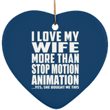 I Love My Wife More Than Stop Motion Animation - Heart Ornament