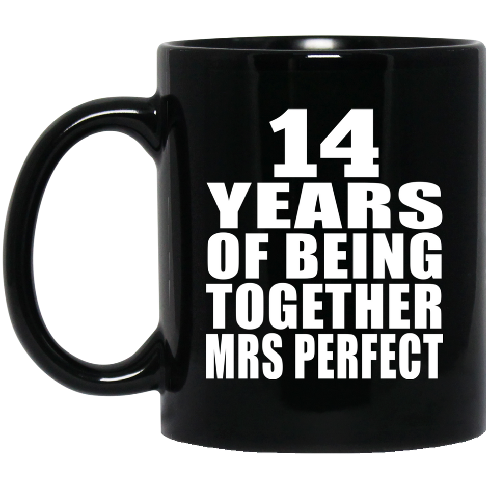 14th Anniversary 14 Years Of Being Mrs Perfect - 11 Oz Coffee Mug Black