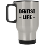 Dentist Life - Silver Travel Mug