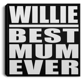 Willie Best Mum Ever - Canvas Square