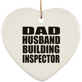 Dad Husband Building Inspector - Heart Ornament