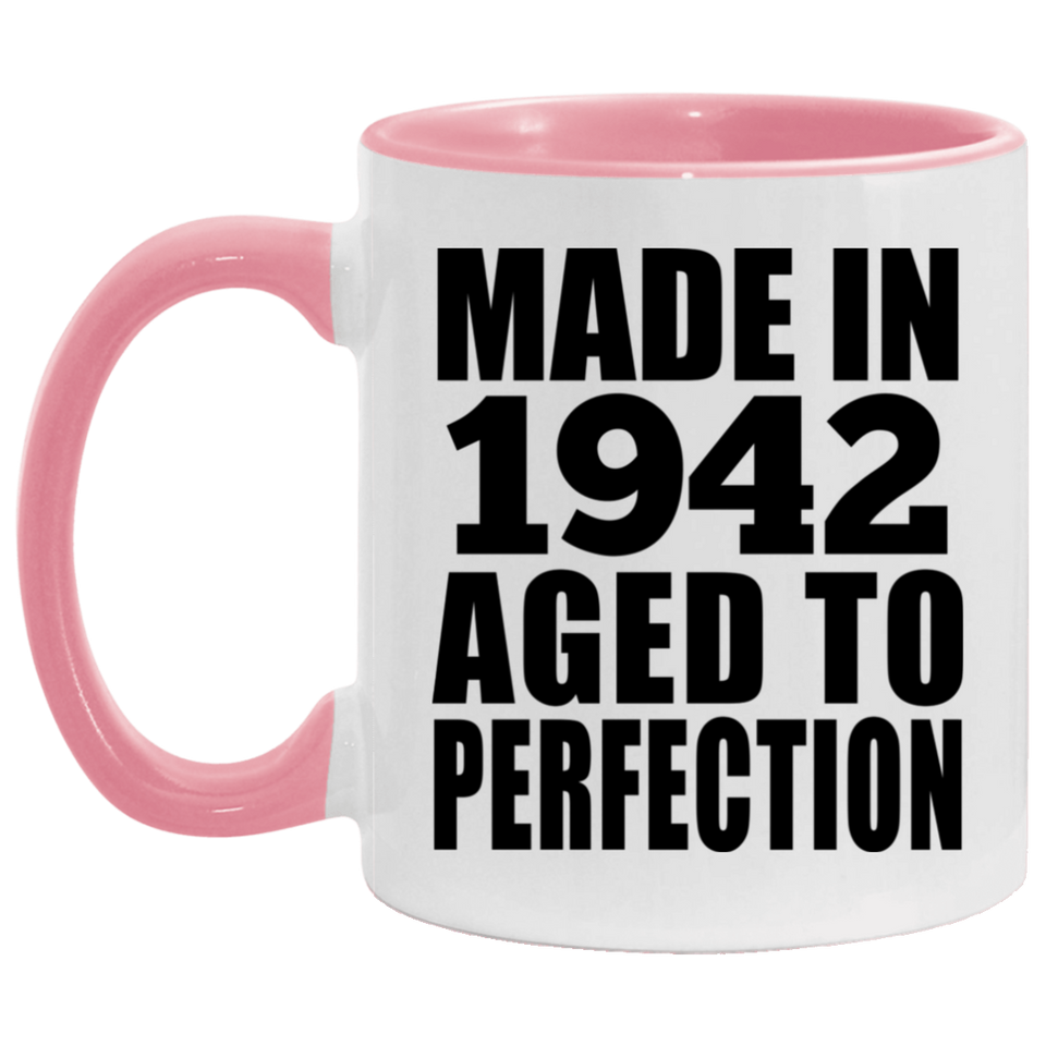 82nd Birthday Made In 1942 Aged to Perfection - 11oz Accent Mug Pink