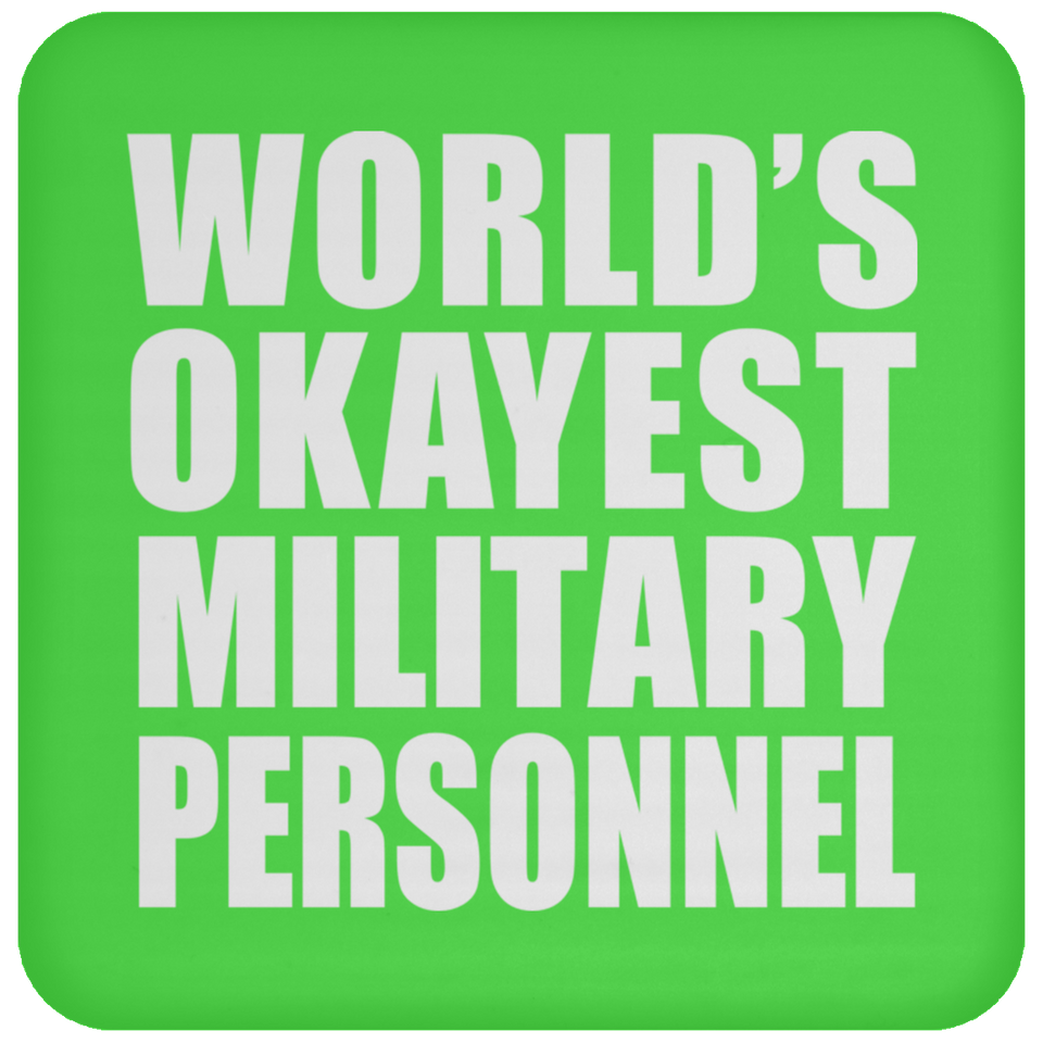 World's Okayest Military Personnel - Drink Coaster