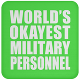 World's Okayest Military Personnel - Drink Coaster
