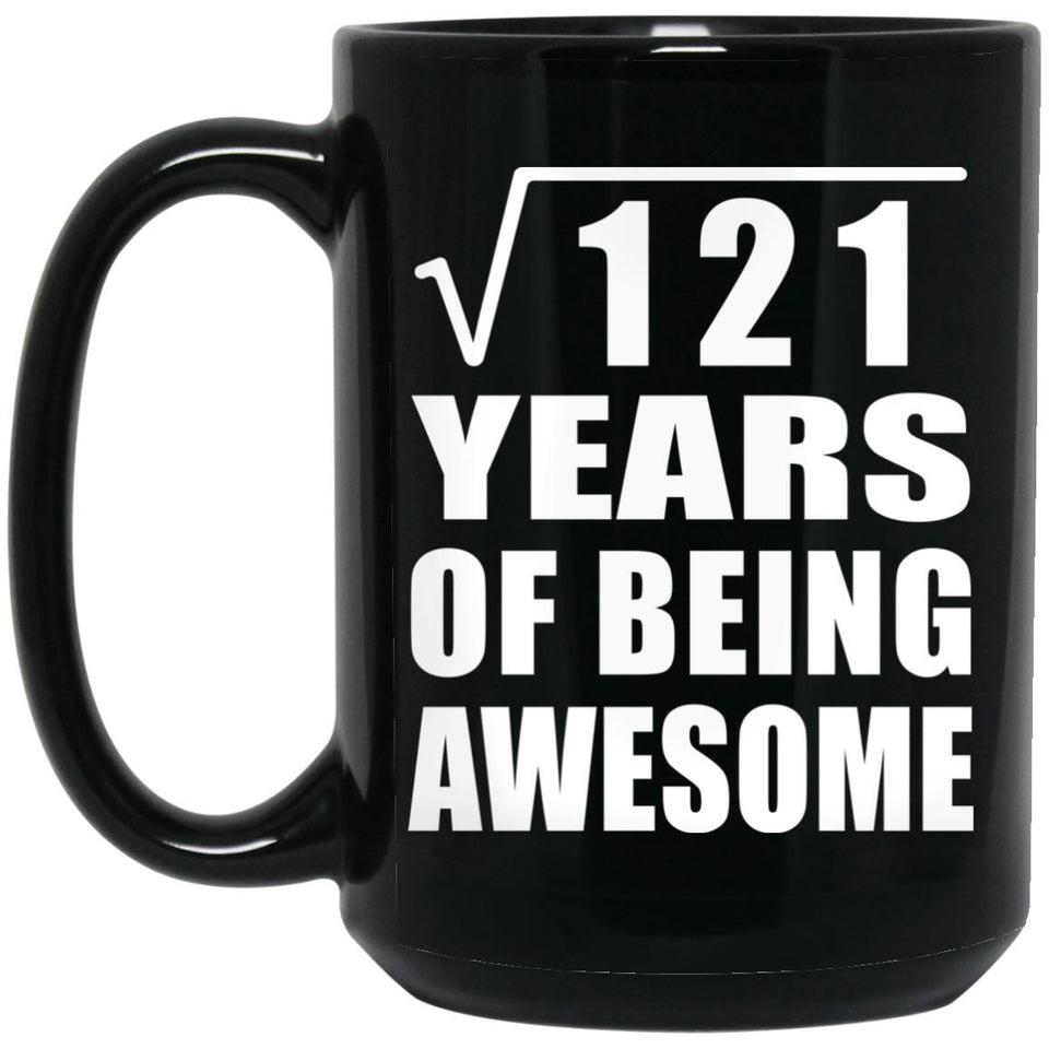 11th Birthday Square Root of 121 Years of Being Awesome - 15oz Coffee Mug Black