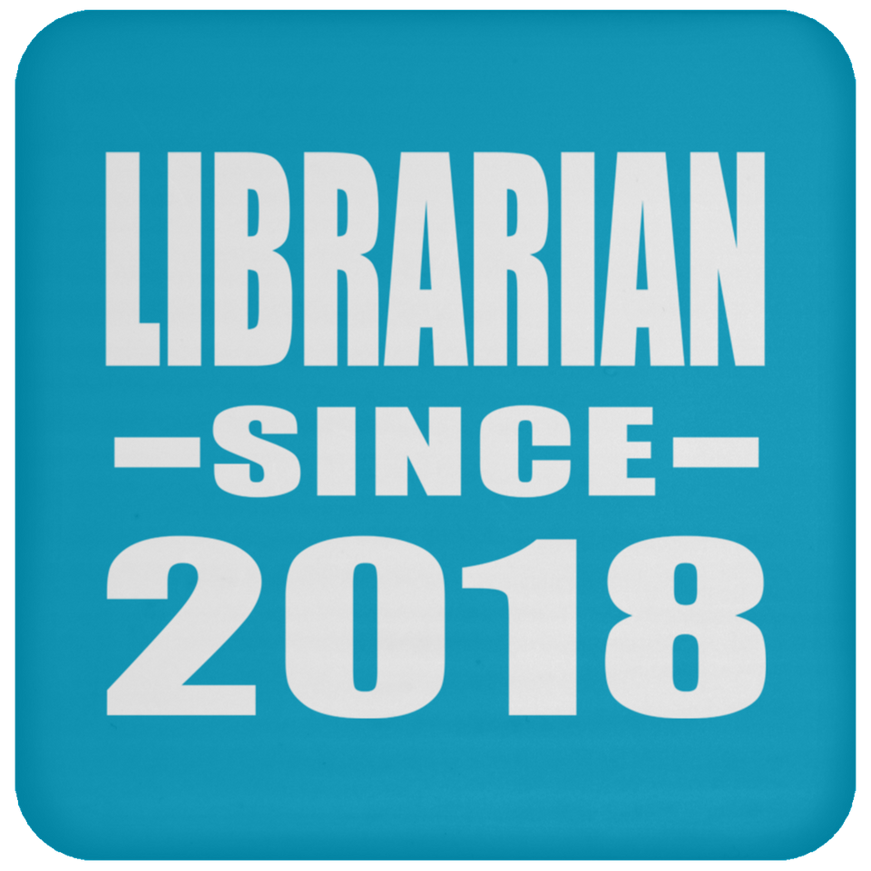 Librarian Since 2018 - Drink Coaster