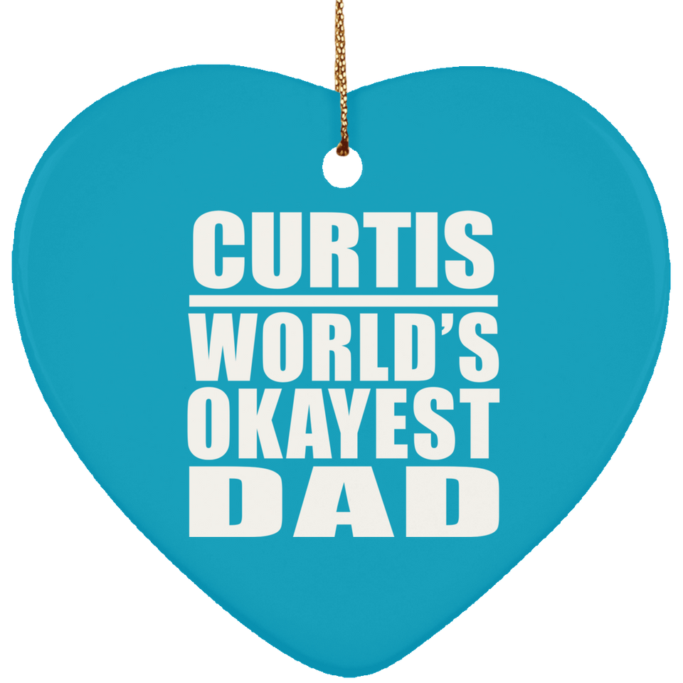 Curtis World's Okayest Dad - Heart Ornament